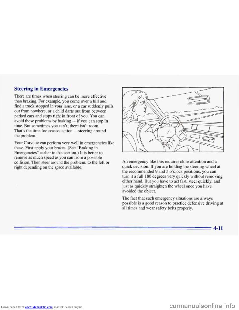 CHEVROLET CORVETTE 1996 4.G Owners Manual Downloaded from www.Manualslib.com manuals search engine Steering  in  Emergencies 
There  are  times  when  steering can be more effective 
than  bralung.  For  example,  you  come over 
a hill  and 