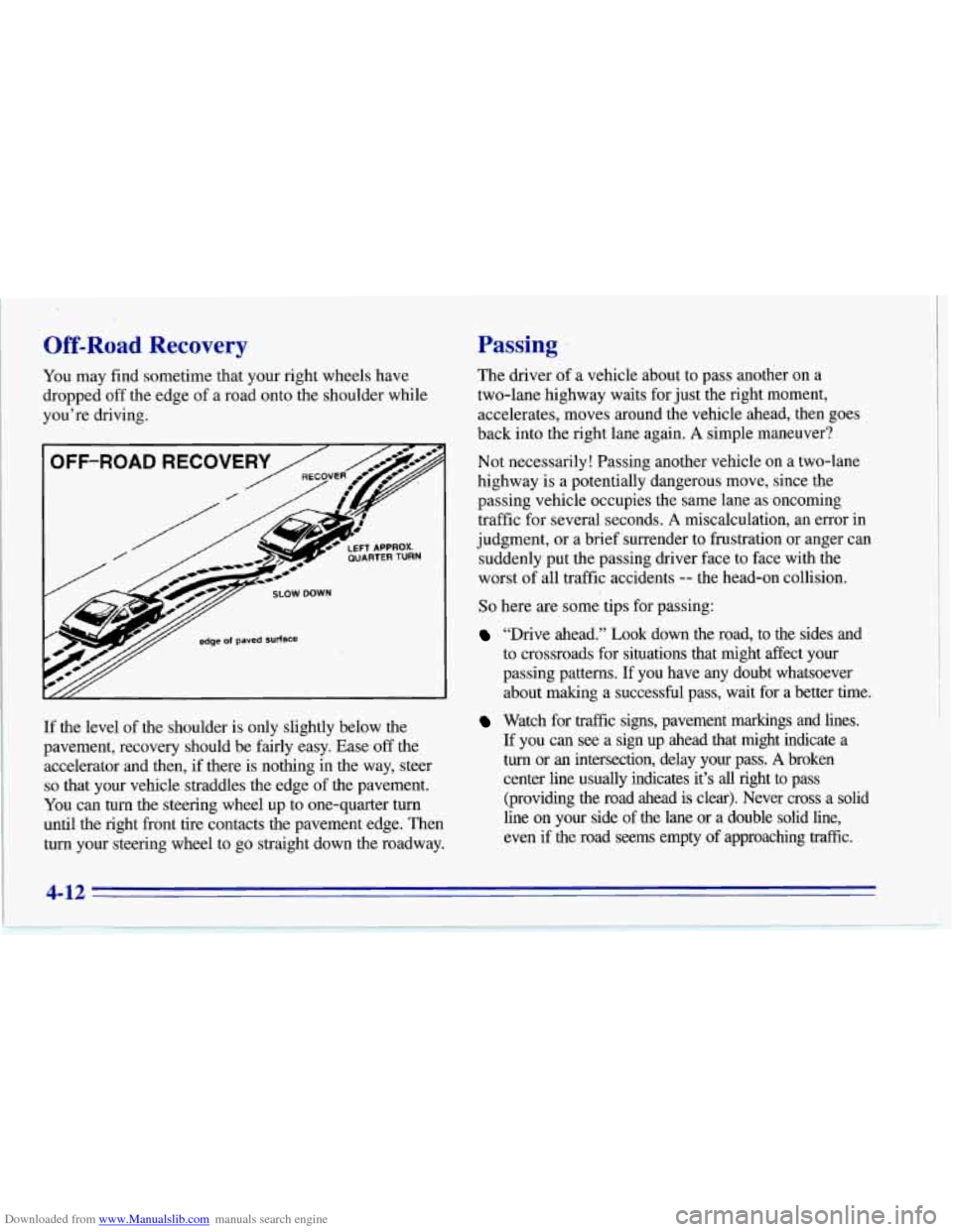 CHEVROLET CORVETTE 1996 4.G Owners Manual Downloaded from www.Manualslib.com manuals search engine Off-Road Recovery 
You may  find  sometime  that your  right  wheels  have 
dropped 
off the  edge  of  a  road  onto the shoulder  while 
you