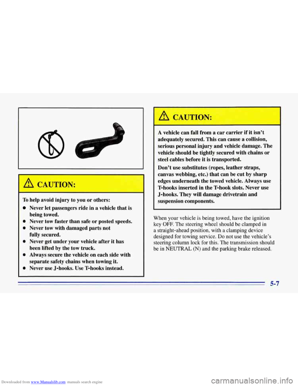 CHEVROLET CORVETTE 1996 4.G Owners Manual Downloaded from www.Manualslib.com manuals search engine A CAUTION: 
To help  avoid  injury to you  or others: 
Never  let passengers  ride  in a vehicle  that is 
0 Never  tow  faster  than  safe or 