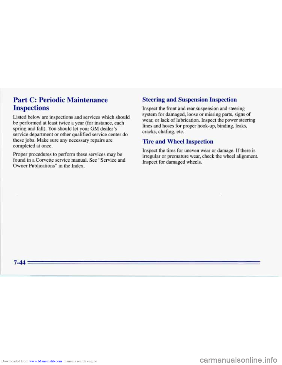 CHEVROLET CORVETTE 1996 4.G Owners Manual Downloaded from www.Manualslib.com manuals search engine Part C: Periodic  Maintenance 
Inspections 
Listed  below are inspections  and services  which should 
be  performed at least twice  a year (fo