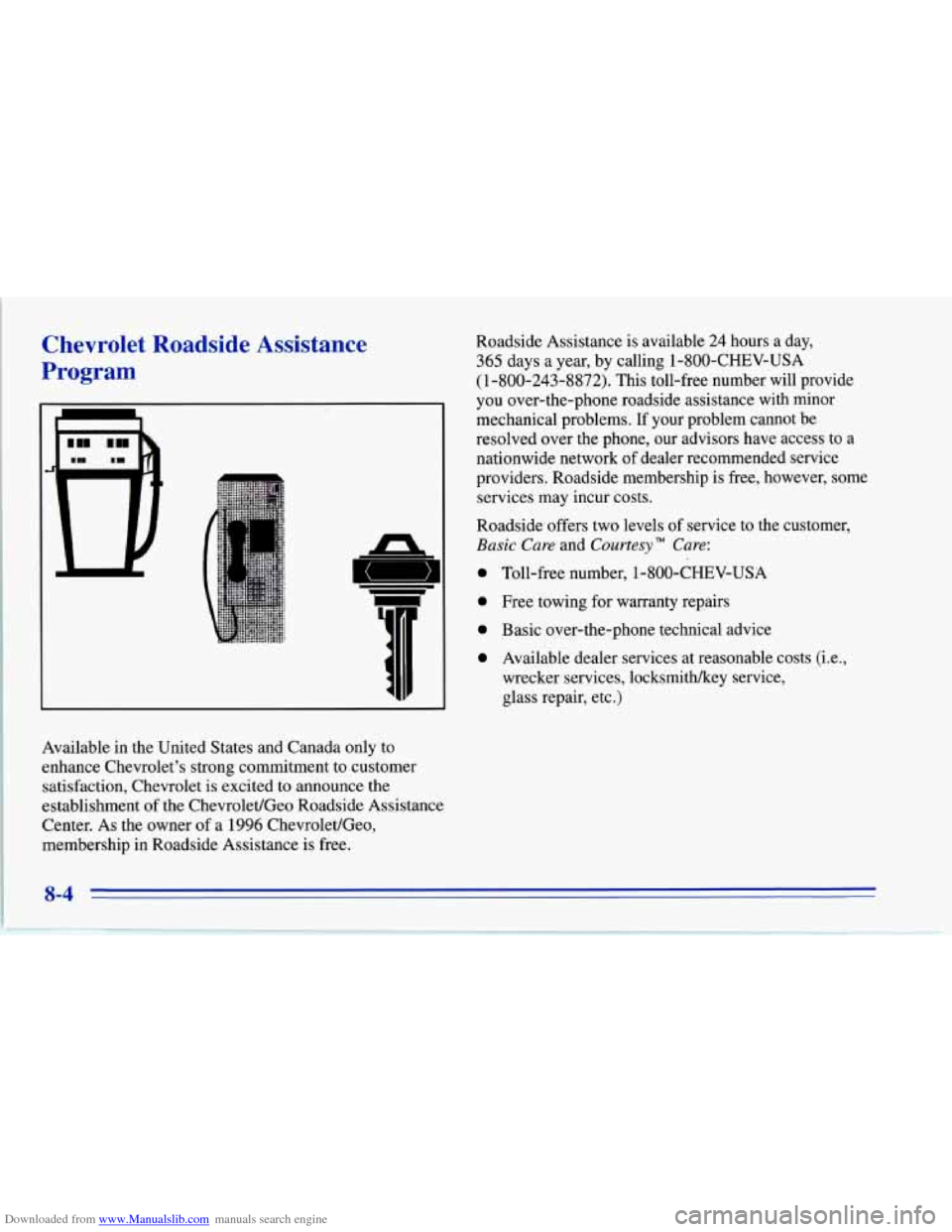 CHEVROLET CORVETTE 1996 4.G Owners Manual Downloaded from www.Manualslib.com manuals search engine Chevrolet  Roadside  Assistance 
Program 
n 
L 
Available  in  the  United  States and Canada  only to 
enhance  Chevrolets  strong  commitmen