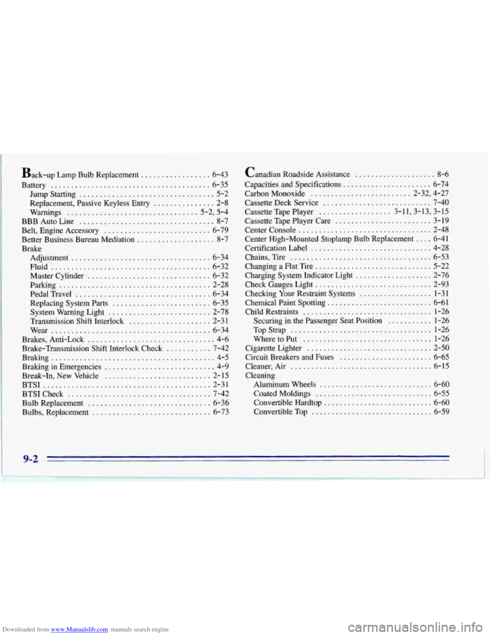 CHEVROLET CORVETTE 1996 4.G Owners Manual Downloaded from www.Manualslib.com manuals search engine Back-up Lamp Bulb Replacement ................. 6-43
Battery
....................................... 6-35
Jump Starting
................ CHEVROLET CORVETTE 1996 4.G Owners Manual Downloaded from www.Manualslib.com manuals search engine Back-up Lamp Bulb Replacement ................. 6-43
Battery
....................................... 6-35
Jump Starting
................