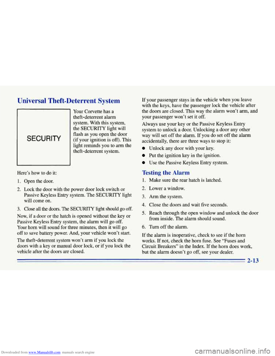CHEVROLET CORVETTE 1996 4.G Owners Manual Downloaded from www.Manualslib.com manuals search engine Universal Theft-Deterrent System
SECURITY
Your Corvette has a
theft-deterrent alarm system. With this system,
the SECURITY light will CHEVROLET CORVETTE 1996 4.G Owners Manual Downloaded from www.Manualslib.com manuals search engine Universal Theft-Deterrent System
SECURITY
Your Corvette has a
theft-deterrent alarm system. With this system,
the SECURITY light will
