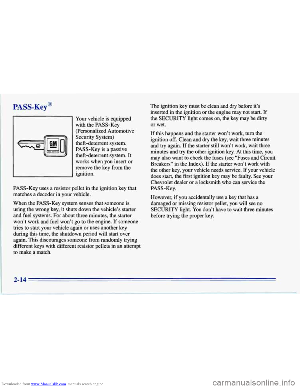 CHEVROLET CORVETTE 1996 4.G Owners Manual Downloaded from www.Manualslib.com manuals search engine PASS-Key@
Your vehicle is equipped
with the PASS-Key
(Personalized Automotive
Security System)
theft-deterrent system.
PASS-Key is CHEVROLET CORVETTE 1996 4.G Owners Manual Downloaded from www.Manualslib.com manuals search engine PASS-Key@
Your vehicle is equipped
with the PASS-Key
(Personalized Automotive
Security System)
theft-deterrent system.
PASS-Key is
