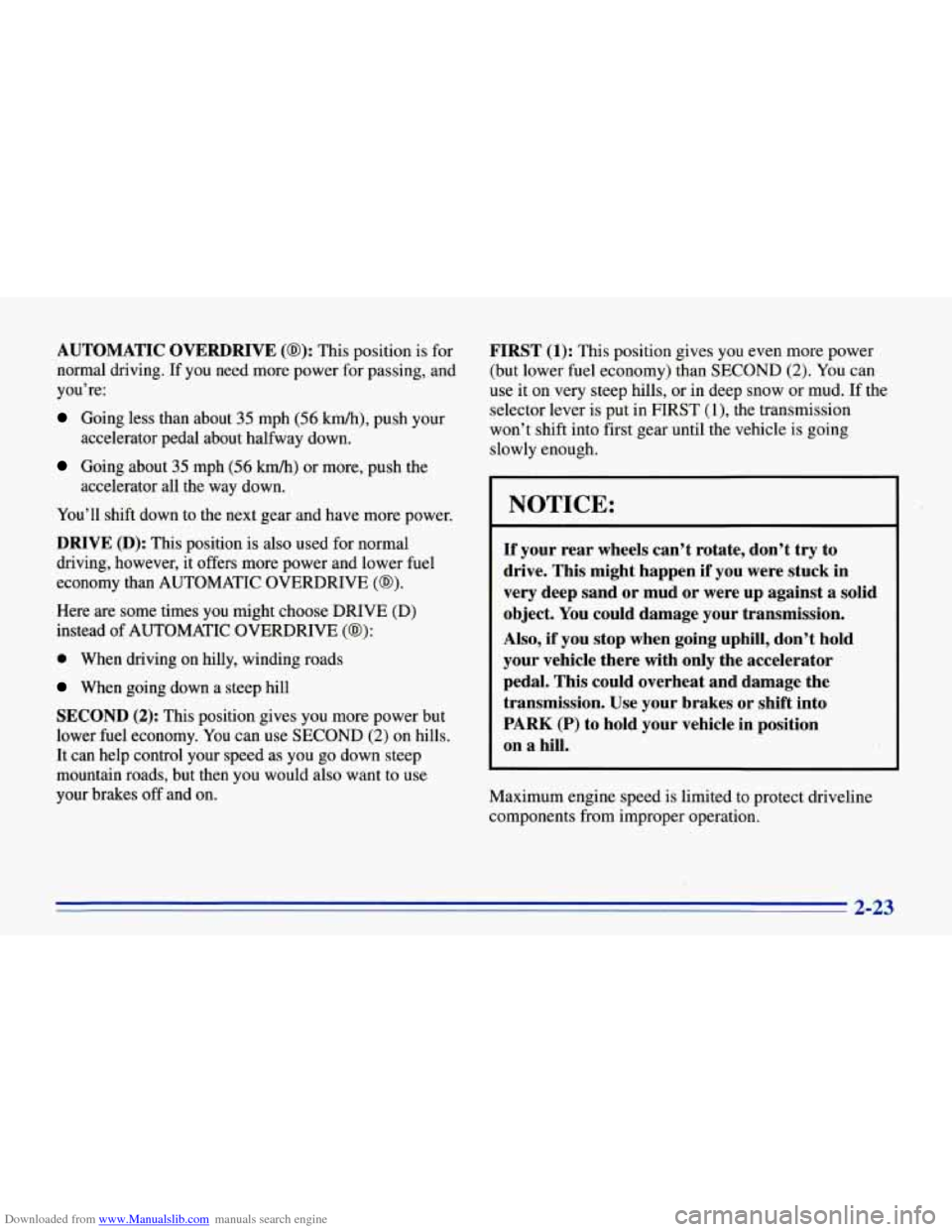 CHEVROLET CORVETTE 1996 4.G Owners Manual Downloaded from www.Manualslib.com manuals search engine AUTOMATIC OVERDRIVE (0): This position is for
normal driving.
If you need more power for passing, and
you’re:
Going less than abou CHEVROLET CORVETTE 1996 4.G Owners Manual Downloaded from www.Manualslib.com manuals search engine AUTOMATIC OVERDRIVE (0): This position is for
normal driving.
If you need more power for passing, and
you’re:
Going less than abou