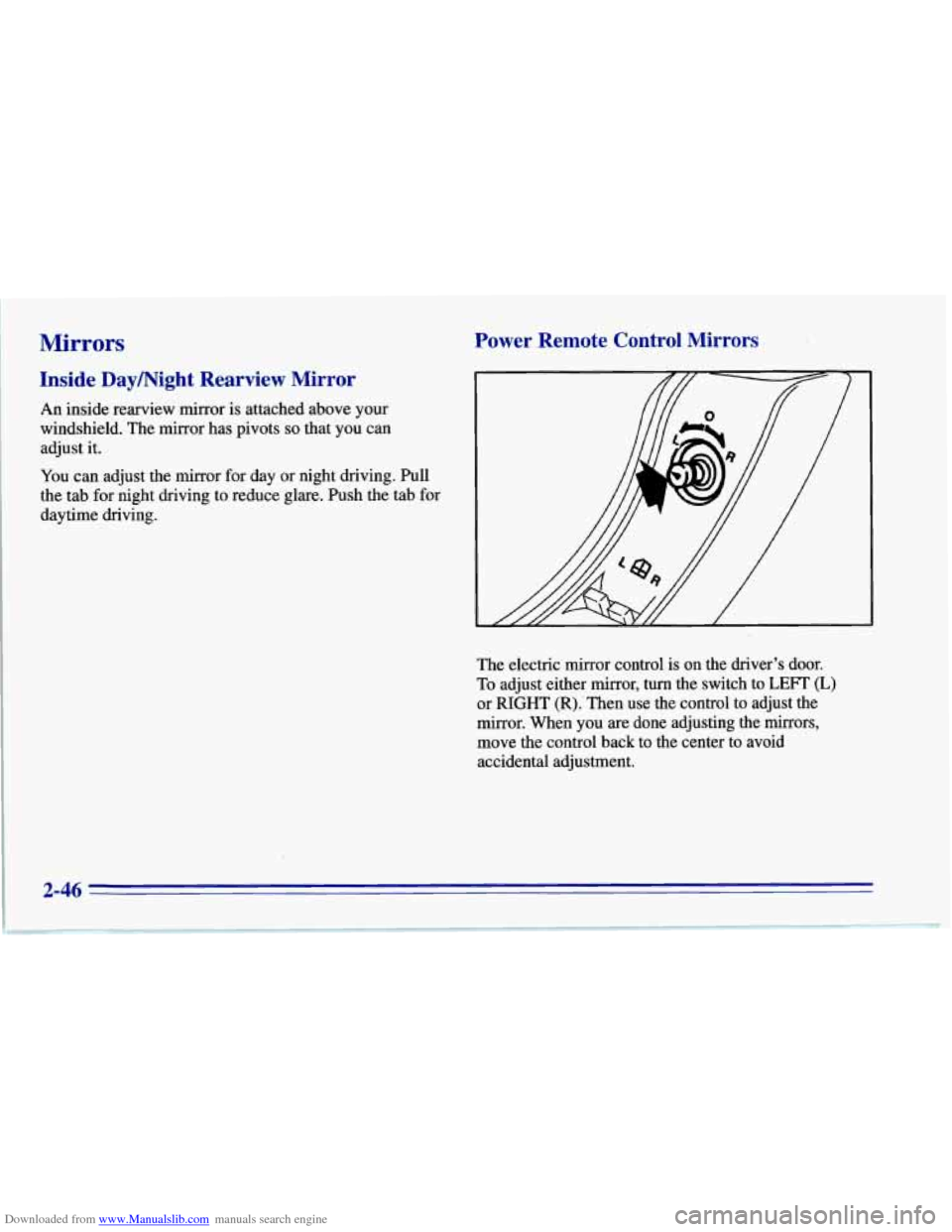 CHEVROLET CORVETTE 1996 4.G Owners Manual Downloaded from www.Manualslib.com manuals search engine Mirrors 
Inside Daymight  Rearview Mirror 
An inside  rearview  mirror is attached  above  your 
windshield.  The  mirror  has  pivots 
so that