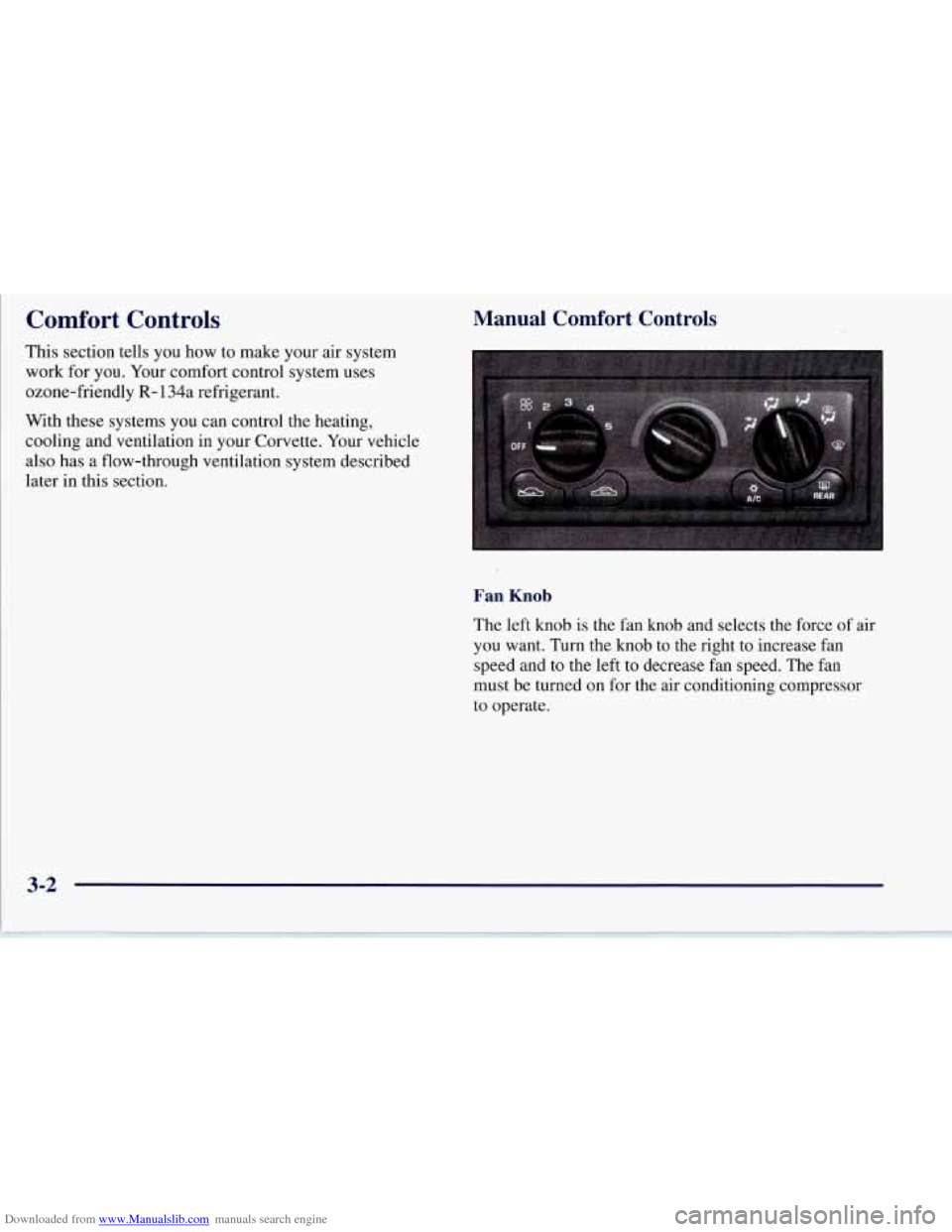 CHEVROLET CORVETTE 1997 5.G Owners Manual Downloaded from www.Manualslib.com manuals search engine Comfort Controls Manual  Comfort  Controls 
This  section tells you  how  to make your  air system 
work  for you.  Your  comfort  control syst