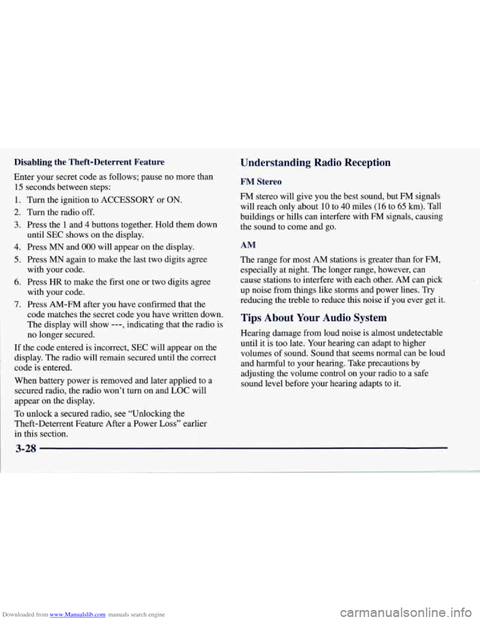 CHEVROLET CORVETTE 1997 5.G Owners Manual Downloaded from www.Manualslib.com manuals search engine Disabling the  Theft-Deterrent  Feature 
Enter your  secret  code  as  follows;  pause no more than 
15 seconds between  steps: 
1. Turn the ig
