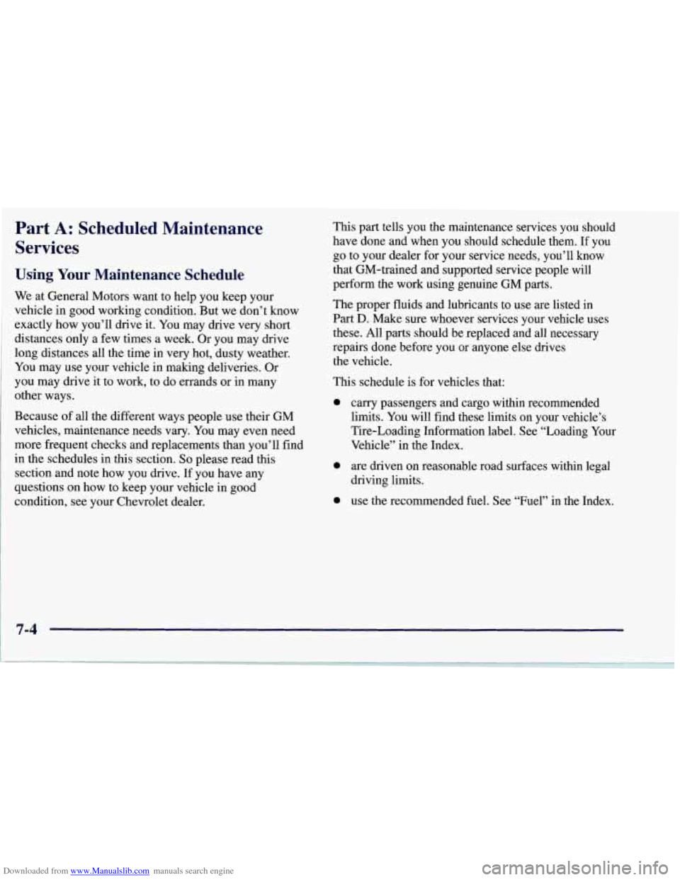 CHEVROLET CORVETTE 1997 5.G Owners Manual Downloaded from www.Manualslib.com manuals search engine Part A: Scheduled  Maintenance 
Services 
Using  Your Maintenance  Schedule 
We at General  Motors want to help  you keep your 
vehicle  in  go