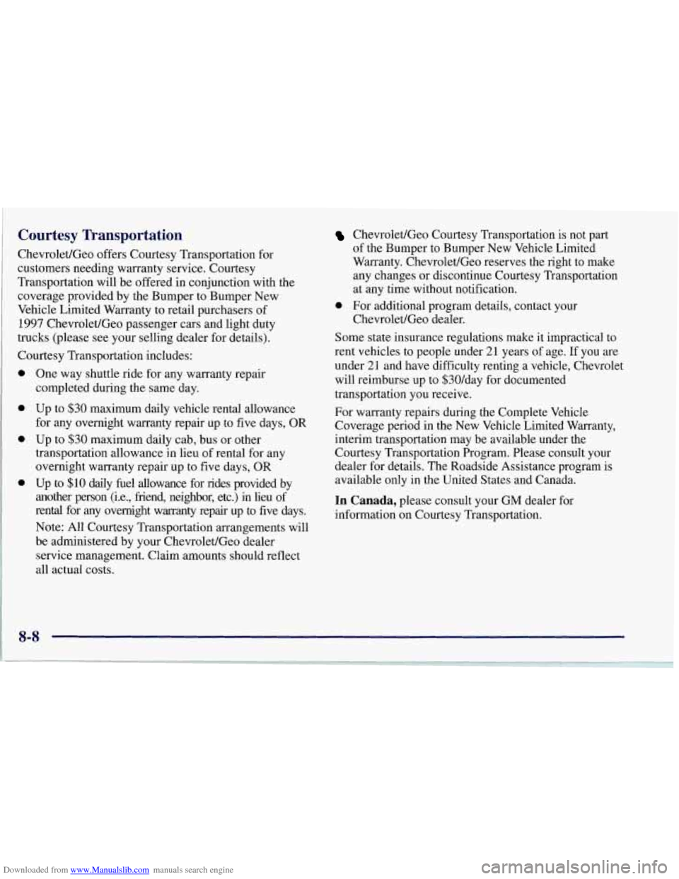 CHEVROLET CORVETTE 1997 5.G Owners Manual Downloaded from www.Manualslib.com manuals search engine Courtesy  Transportation 
Chevrolet/Geo offers Courtesy Transportation for 
customers needing warranty service. Courtesy 
Transportation will  