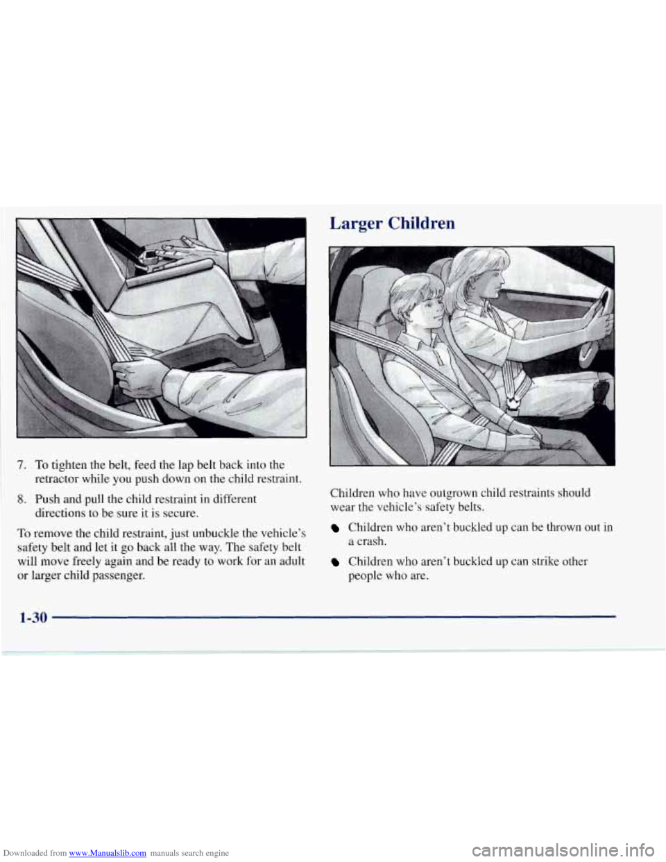CHEVROLET CORVETTE 1997 5.G Owners Manual Downloaded from www.Manualslib.com manuals search engine 7. To tighten the belt, feed  the  lap belt back into the 
8. Push and pull the child  restraint  in different 
retractor 
while you push down 
