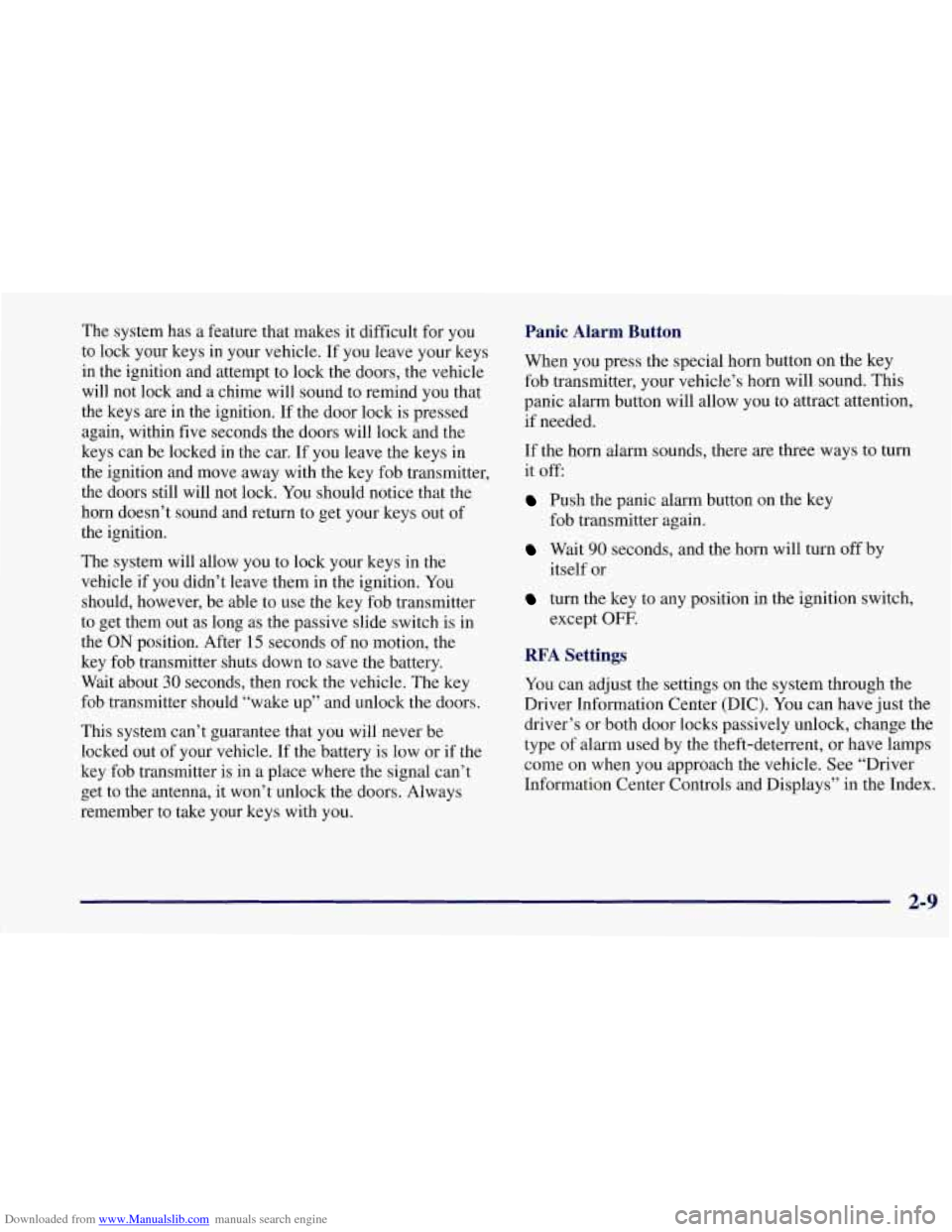 CHEVROLET CORVETTE 1997 5.G Owners Manual Downloaded from www.Manualslib.com manuals search engine The system has a feature that makes  it difficult  for you 
to  lock your keys  in  your vehicle.  If  you leave your keys 
in  the ignition an