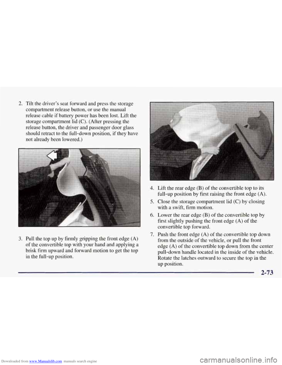 CHEVROLET CORVETTE 1998 5.G Owners Manual Downloaded from www.Manualslib.com manuals search engine 2. Tilt the driver’s  seat forward  and press  the  storage 
compartment release button,  or use the manual 
release cable  if battery power 