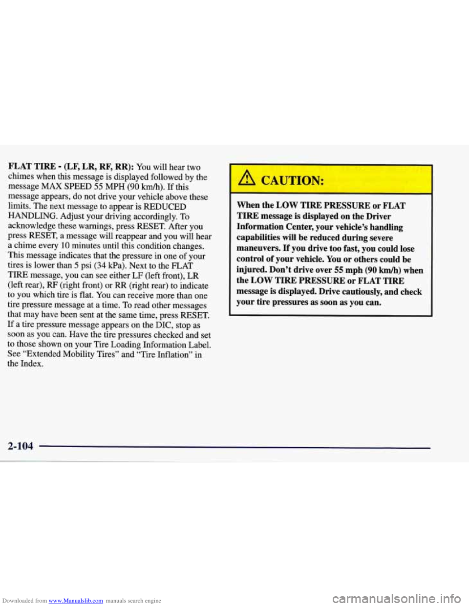 CHEVROLET CORVETTE 1998 5.G Owners Manual Downloaded from www.Manualslib.com manuals search engine FLAT TIRE - (LF, LR, RF,  RR): You  will  hear  two 
chimes  when  this  message  is displayed  followed  by the 
message  MAX  SPEED 
55 MPH (