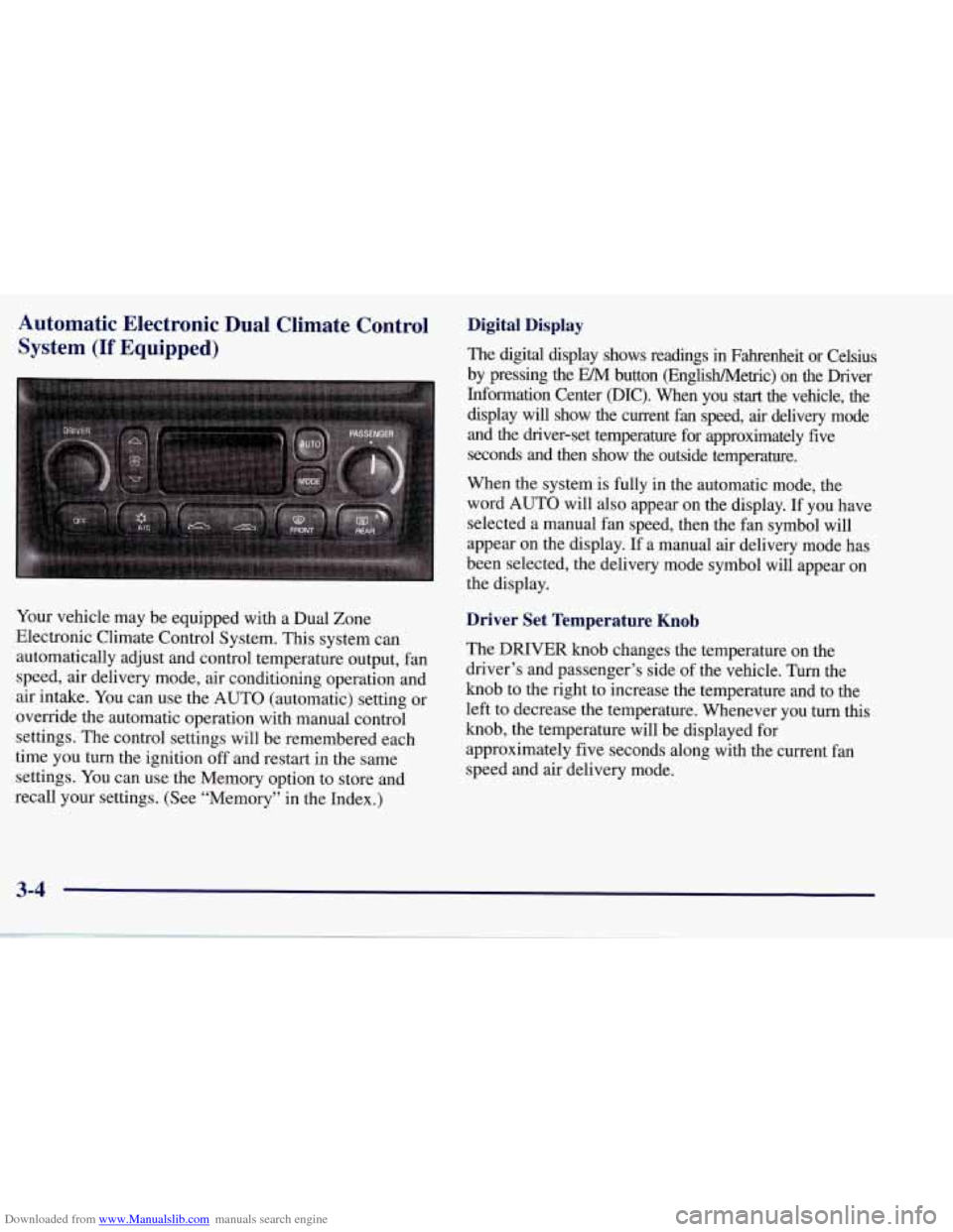 CHEVROLET CORVETTE 1998 5.G Owners Manual Downloaded from www.Manualslib.com manuals search engine Automatic  Electronic  Dual  Climate  Control System 
(If Equipped) 
Your  vehicle  may be equipped  with  a Dual Zone 
Electronic Climate Cont