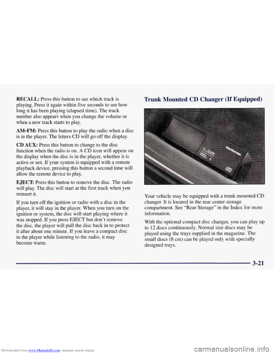 CHEVROLET CORVETTE 1998 5.G Owners Manual Downloaded from www.Manualslib.com manuals search engine RECALL: Press this button to see  which track  is 
playing.  Press it again within  five seconds  to  see how 
long  it has  been  playing  (el