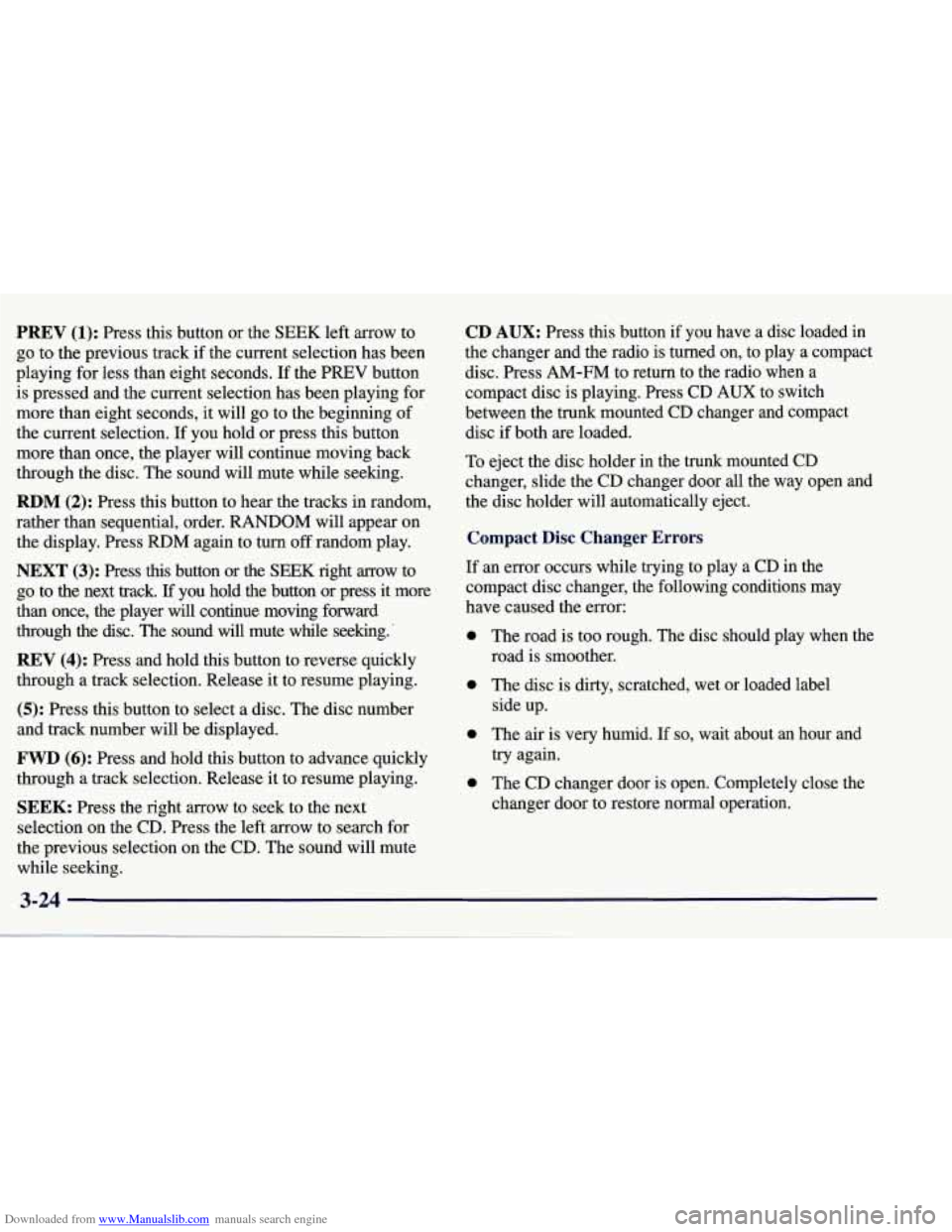 CHEVROLET CORVETTE 1998 5.G Owners Manual Downloaded from www.Manualslib.com manuals search engine PREV (1): Press  this  button  or  the  SEEK left arrow  to 
go  to the  previous  track 
if the  current  selection  has  been 
playing  for l