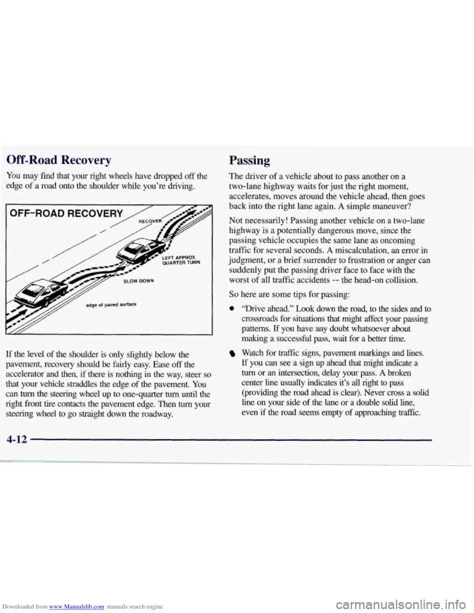 CHEVROLET CORVETTE 1998 5.G Owners Manual Downloaded from www.Manualslib.com manuals search engine Off-Road Recovery 
You may  find  that  your  right  wheels  have  dropped off the 
edge  of  a  road  onto  the  shoulder  while  you’re  dr