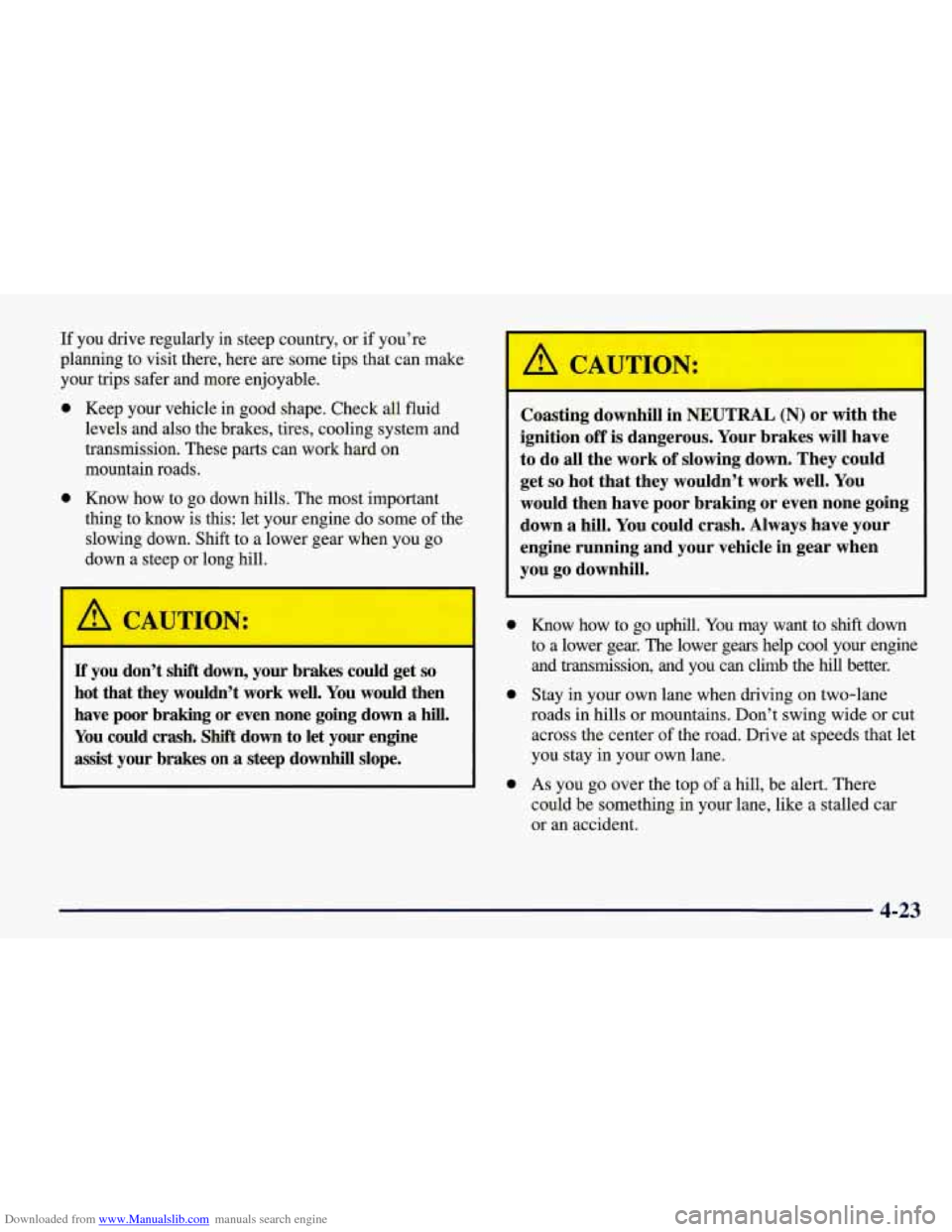 CHEVROLET CORVETTE 1998 5.G Owners Manual Downloaded from www.Manualslib.com manuals search engine If you drive  regularly in steep  country,  or if you’re 
planning  to  visit  there,  here 
are some tips that can make 
your  trips  safer 