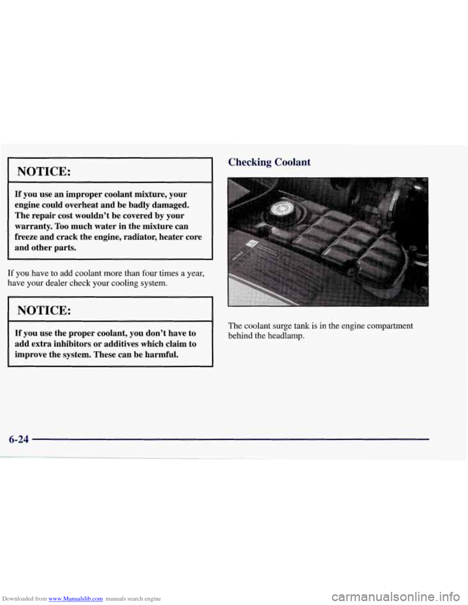 CHEVROLET CORVETTE 1998 5.G Owners Manual Downloaded from www.Manualslib.com manuals search engine NOTICE: 
If you  use an improper  coolant  mixture,  your 
engine  could  overheat and be  badly  damaged. 
The  repair  cost  wouldn’t  be  