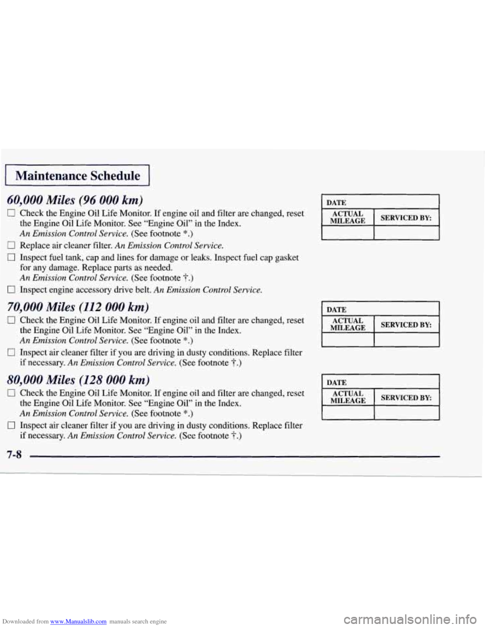 CHEVROLET CORVETTE 1998 5.G Owners Manual Downloaded from www.Manualslib.com manuals search engine I Maintenance  Schedule 1 
60,000 Miles (96 000 km) 
Check the  Engine  Oil  Life Monitor.  If engine  oil and  filter  are changed,  reset 
th