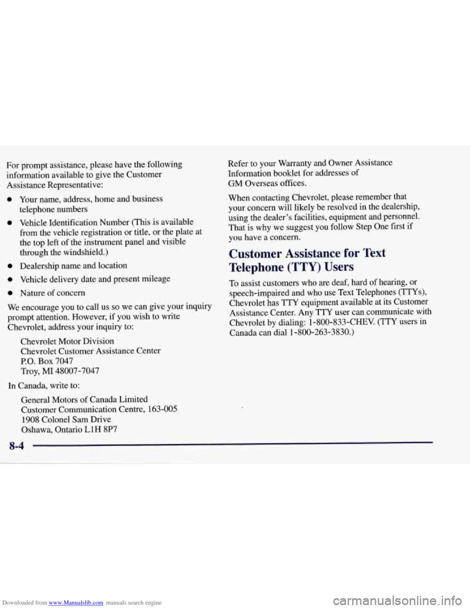 CHEVROLET CORVETTE 1998 5.G Owners Manual Downloaded from www.Manualslib.com manuals search engine For prompt assistance, please have the following 
information available to give  the Customer 
Assistance Representative: 
a 
a 
0 
a 
0 
Your 