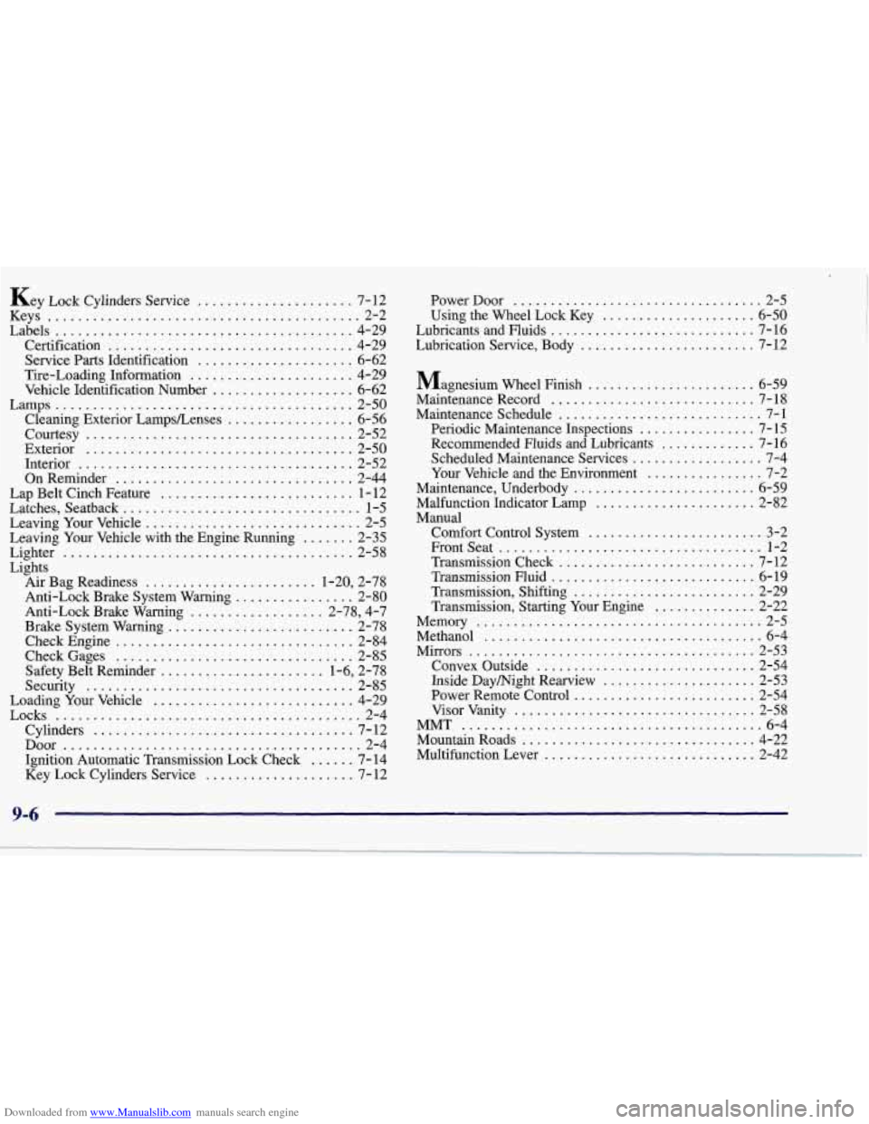 CHEVROLET CORVETTE 1998 5.G Owners Manual Downloaded from www.Manualslib.com manuals search engine Key Lock Cylinders  Service ..................... 7-12 
Keys 
.......................................... 2-2 
Labels 
.........................