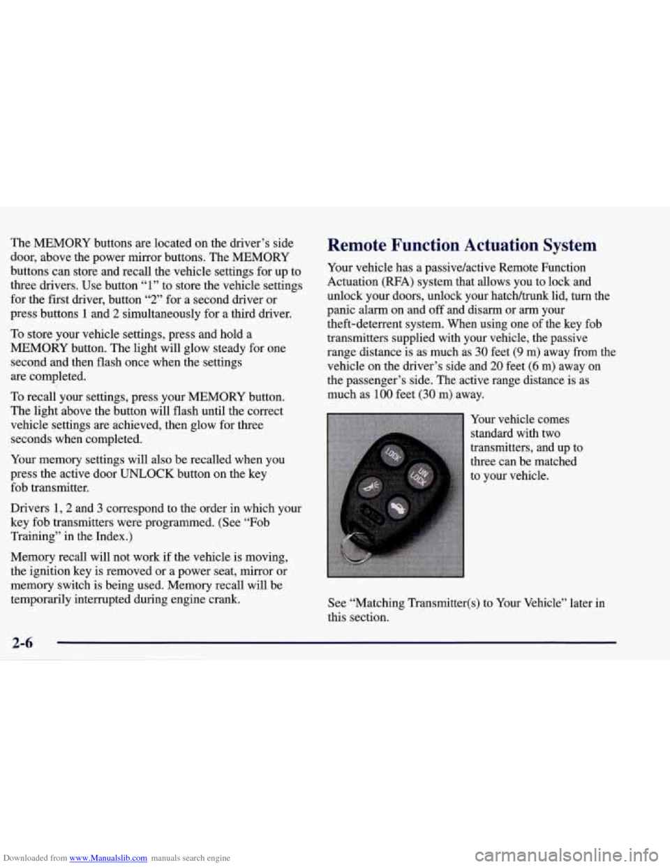 CHEVROLET CORVETTE 1998 5.G Owners Manual Downloaded from www.Manualslib.com manuals search engine The MEMORY  buttons  are located on the  driver’s  side 
door, above the power mirror buttons. The  MEMORY 
buttons can  store  and recall th