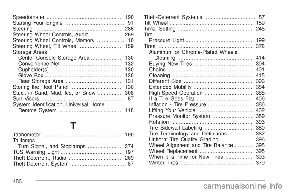 CHEVROLET CORVETTE 2007 6.G Owners Manual Speedometer............................................... 190
Starting Your Engine..................................... 91
Steering...................................................... 286
Steering 
