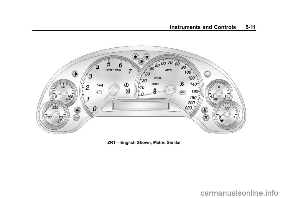 CHEVROLET CORVETTE 2012 6.G Owners Manual Black plate (11,1)Chevrolet Corvette Owner Manual - 2012
Instruments and Controls 5-11
ZR1–English Shown, Metric Similar 