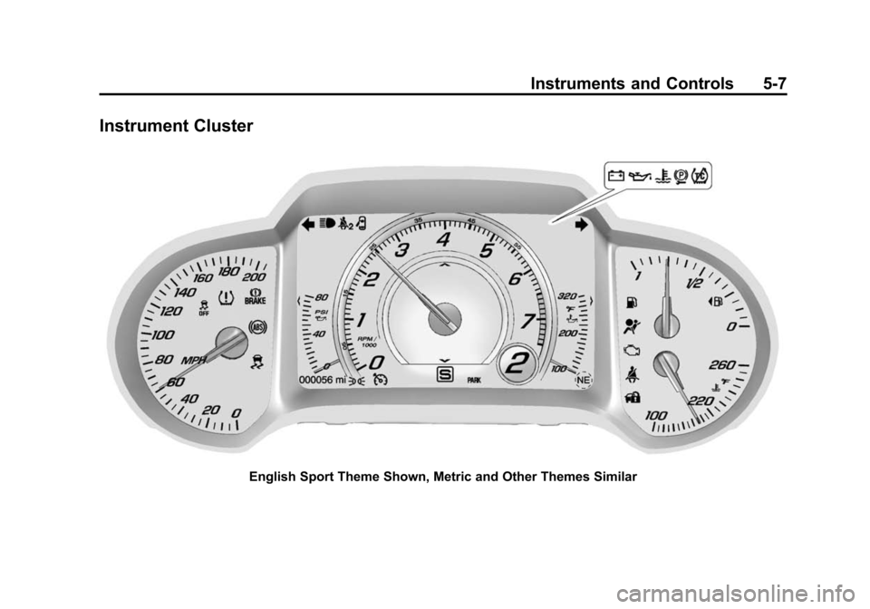 CHEVROLET CORVETTE 2014 7.G Owners Manual Black plate (7,1)Chevrolet Corvette Owner Manual (GMNA-Localizing-U.S./Canada/Mexico-
6007198) - 2014 - CRC - 2/5/14
Instruments and Controls 5-7
Instrument Cluster
English Sport Theme Shown, Metric a