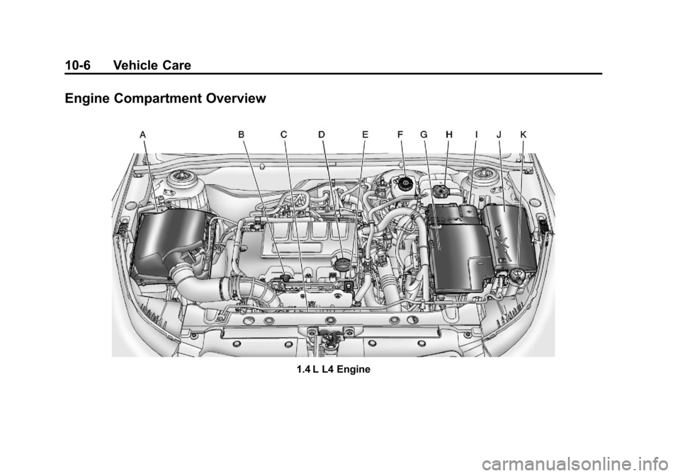 CHEVROLET CRUZE 2011 1.G Owners Manual Black plate (6,1)Chevrolet Cruze Owner Manual - 2011
10-6 Vehicle Care
Engine Compartment Overview
1.4 L L4 Engine 