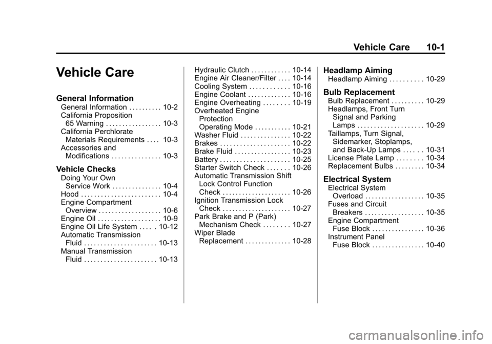 CHEVROLET CRUZE 2012 1.G Owners Manual Black plate (1,1)Chevrolet Cruze Owner Manual - 2012
Vehicle Care 10-1
Vehicle Care
General Information
General Information . . . . . . . . . . 10-2
California Proposition65 Warning . . . . . . . . . 