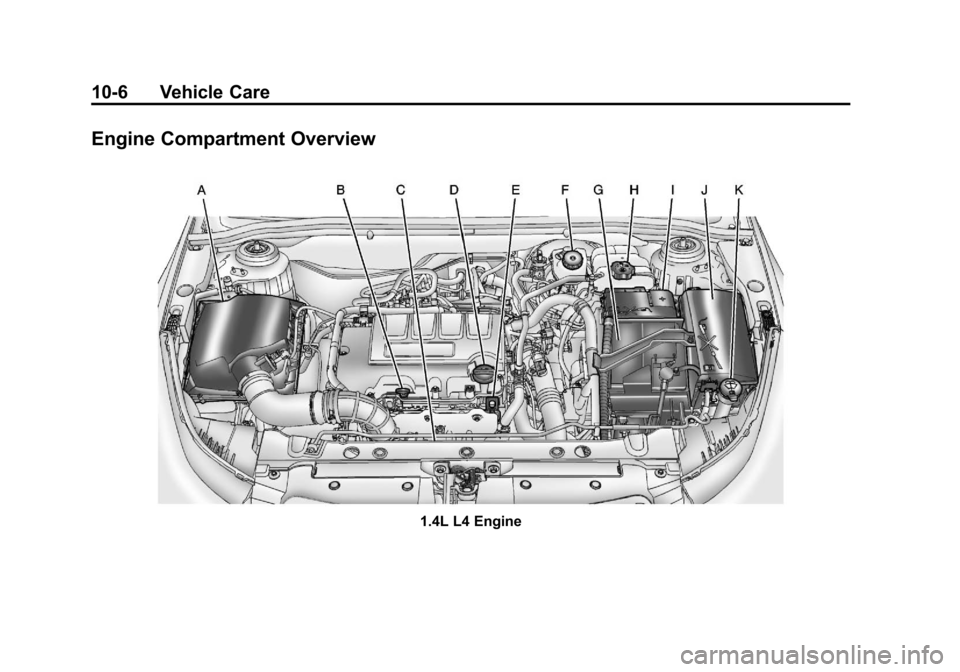 CHEVROLET CRUZE 2012 1.G Owners Manual Black plate (6,1)Chevrolet Cruze Owner Manual - 2012
10-6 Vehicle Care
Engine Compartment Overview
1.4L L4 Engine 