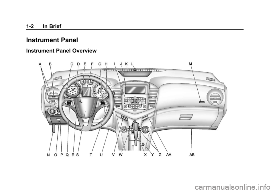 CHEVROLET CRUZE 2012 1.G Owners Manual Black plate (2,1)Chevrolet Cruze Owner Manual - 2012
1-2 In Brief
Instrument Panel
Instrument Panel Overview 