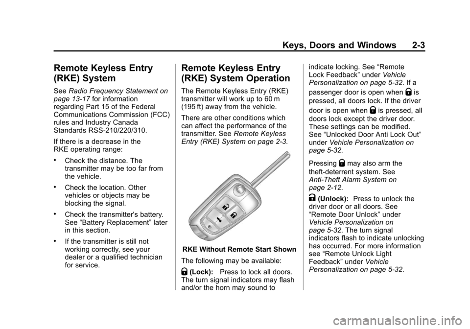 CHEVROLET EQUINOX 2011 2.G Owners Manual Black plate (3,1)Chevrolet Equinox Owner Manual - 2011
Keys, Doors and Windows 2-3
Remote Keyless Entry
(RKE) System
SeeRadio Frequency Statement on
page 13‑17 for information
regarding Part 15 of t