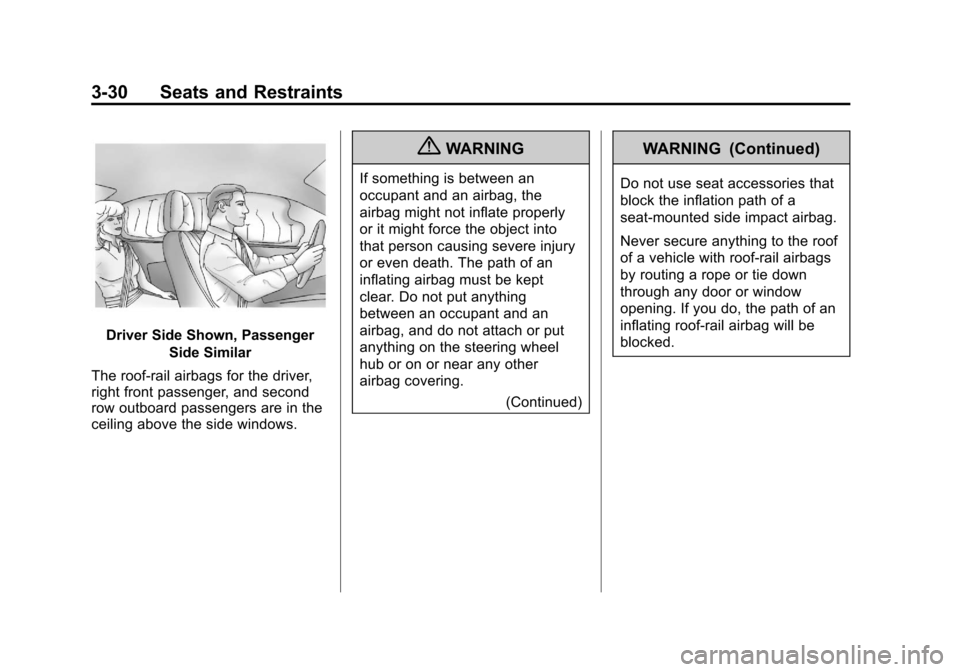 CHEVROLET EQUINOX 2011 2.G Owners Manual Black plate (30,1)Chevrolet Equinox Owner Manual - 2011
3-30 Seats and Restraints
Driver Side Shown, PassengerSide Similar
The roof-rail airbags for the driver,
right front passenger, and second
row o