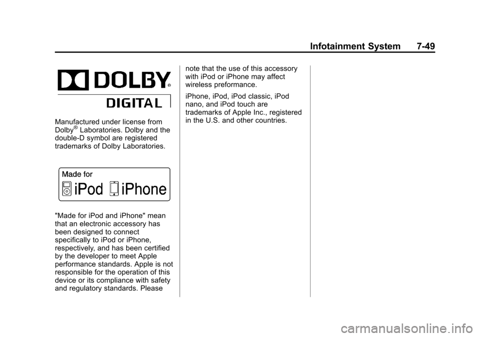 CHEVROLET EQUINOX 2012 2.G Owners Manual Black plate (49,1)Chevrolet Equinox Owner Manual - 2012
Infotainment System 7-49
Manufactured under license from
Dolby®Laboratories. Dolby and the
double-D symbol are registered
trademarks of Dolby L