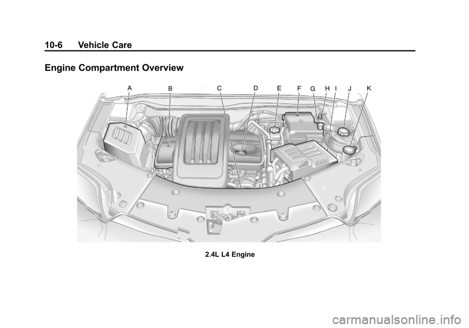 CHEVROLET EQUINOX 2012 2.G Owners Manual Black plate (6,1)Chevrolet Equinox Owner Manual - 2012
10-6 Vehicle Care
Engine Compartment Overview
2.4L L4 Engine 