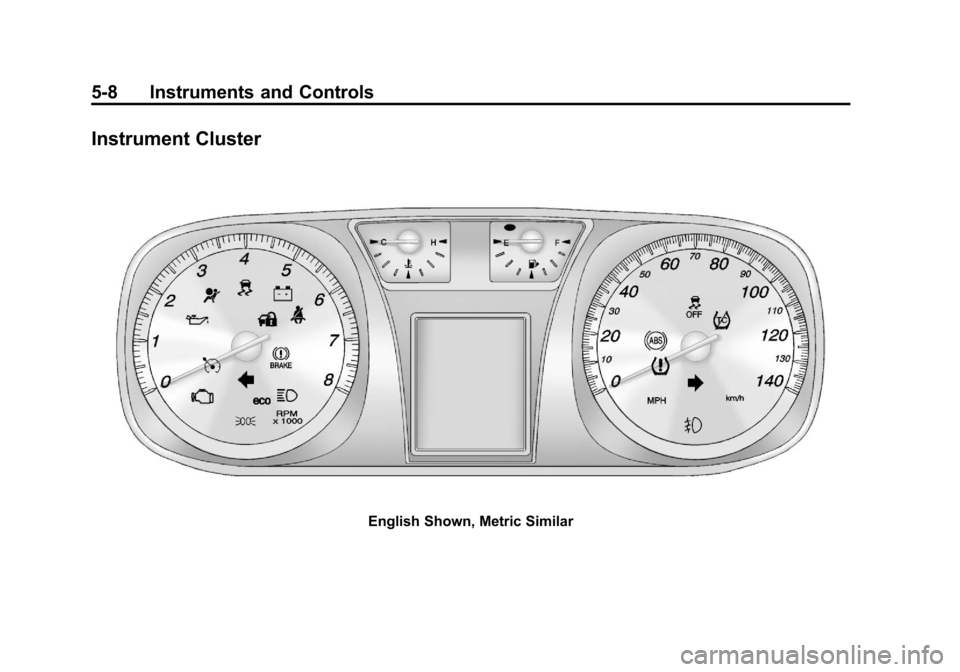 CHEVROLET EQUINOX 2013 2.G Owners Manual Black plate (8,1)Chevrolet Equinox Owner Manual - 2013 - CRC - 5/21/12
5-8 Instruments and Controls
Instrument Cluster
English Shown, Metric Similar 