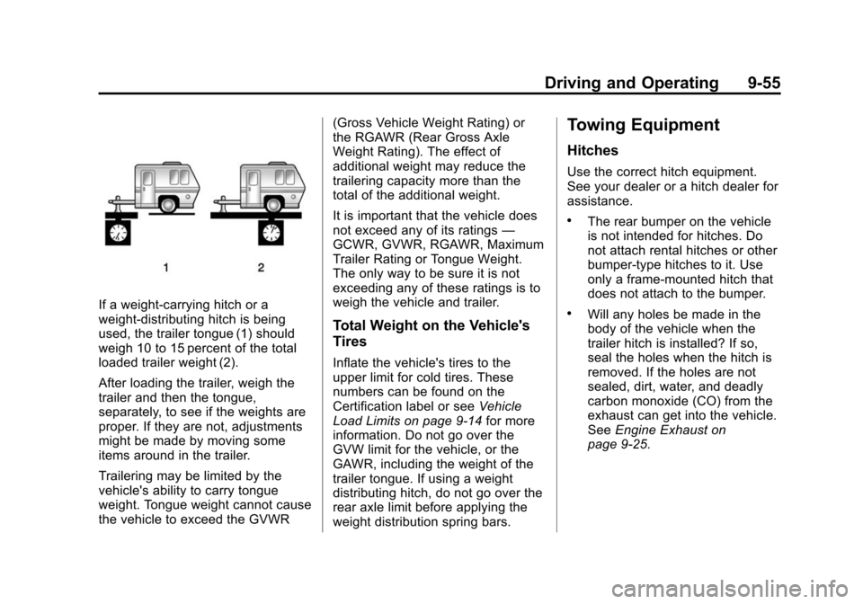 CHEVROLET EQUINOX 2014 2.G Owners Manual Black plate (55,1)Chevrolet Equinox Owner Manual (GMNA-Localizing-U.S./Canada-
6081479) - 2014 - crc2 - 10/23/13
Driving and Operating 9-55
If a weight-carrying hitch or a
weight-distributing hitch is