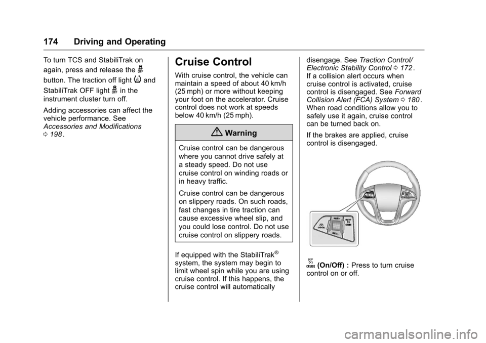 CHEVROLET EQUINOX 2016 2.G Owners Manual Chevrolet Equinox Owner Manual (GMNA-Localizing-U.S./Canada/Mexico-
9234773) - 2016 - crc - 9/3/15
174 Driving and Operating
To turn TCS and StabiliTrak on
again, press and release the
g
button. The t CHEVROLET EQUINOX 2016 2.G Owners Manual Chevrolet Equinox Owner Manual (GMNA-Localizing-U.S./Canada/Mexico-
9234773) - 2016 - crc - 9/3/15
174 Driving and Operating
To turn TCS and StabiliTrak on
again, press and release the
g
button. The t