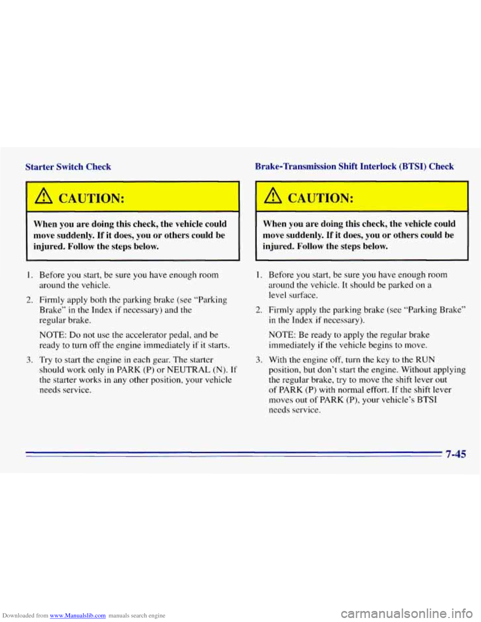CHEVROLET EXPRESS 1996 1.G Owners Manual Downloaded from www.Manualslib.com manuals search engine Starter Switch  Check  Brake-Transmission  Shift  Interlock  (BTSI)  Check 
’ A CAUTION: 
When  you  are  doing  this 
check, the  vehicle  c