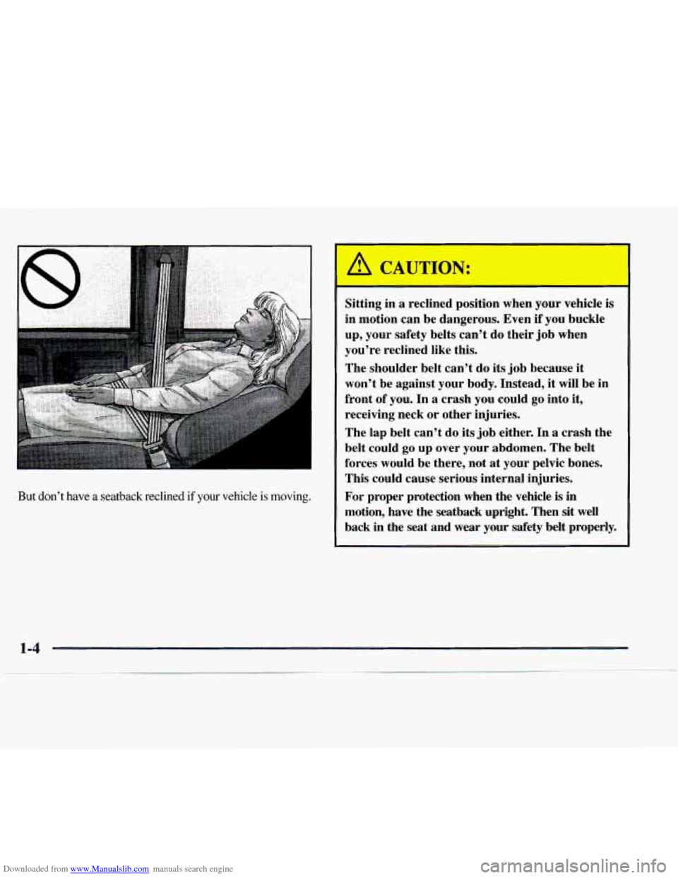 CHEVROLET EXPRESS 1997 1.G Owners Manual Downloaded from www.Manualslib.com manuals search engine But don’t  have  a  seatback  reclined if your vehicle is  moving. 
I 
Sitting in a reclined  position  when  your vehicle  is 
in  motion ca