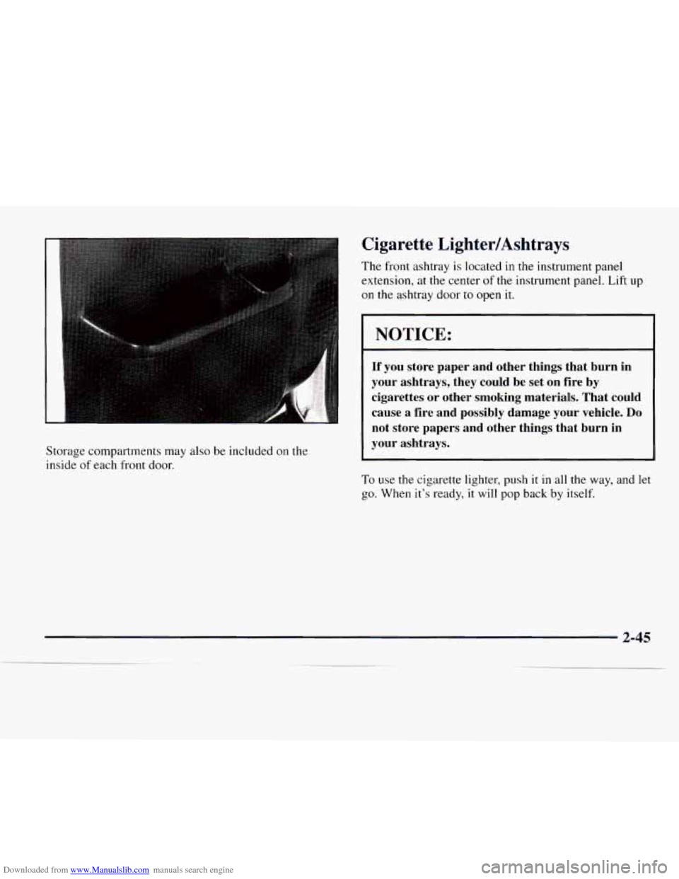 CHEVROLET EXPRESS 1997 1.G Owners Manual Downloaded from www.Manualslib.com manuals search engine Storage compartments  may also be included on the 
inside 
of each  front  door. 
Cigarette  LightedAshtrays 
The  front  ashtray is located  i