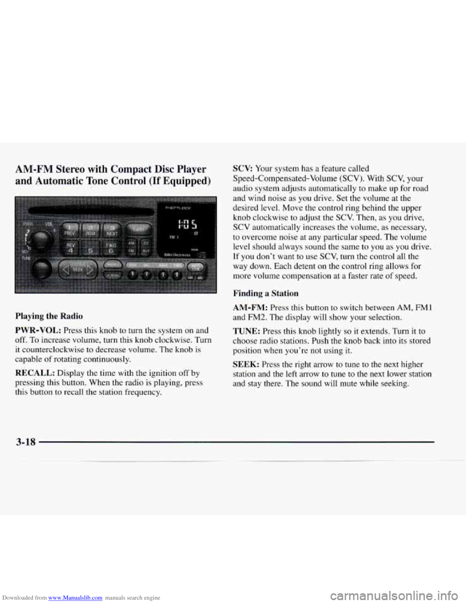 CHEVROLET EXPRESS 1997 1.G Owners Manual Downloaded from www.Manualslib.com manuals search engine AM-FM Stereo with Compact Disc Player and Automatic
Tone Control (If Equipped)
Playing the Radio
PWR-VOL: Press this knob to turn t CHEVROLET EXPRESS 1997 1.G Owners Manual Downloaded from www.Manualslib.com manuals search engine AM-FM Stereo with Compact Disc Player and Automatic
Tone Control (If Equipped)
Playing the Radio
PWR-VOL: Press this knob to turn t