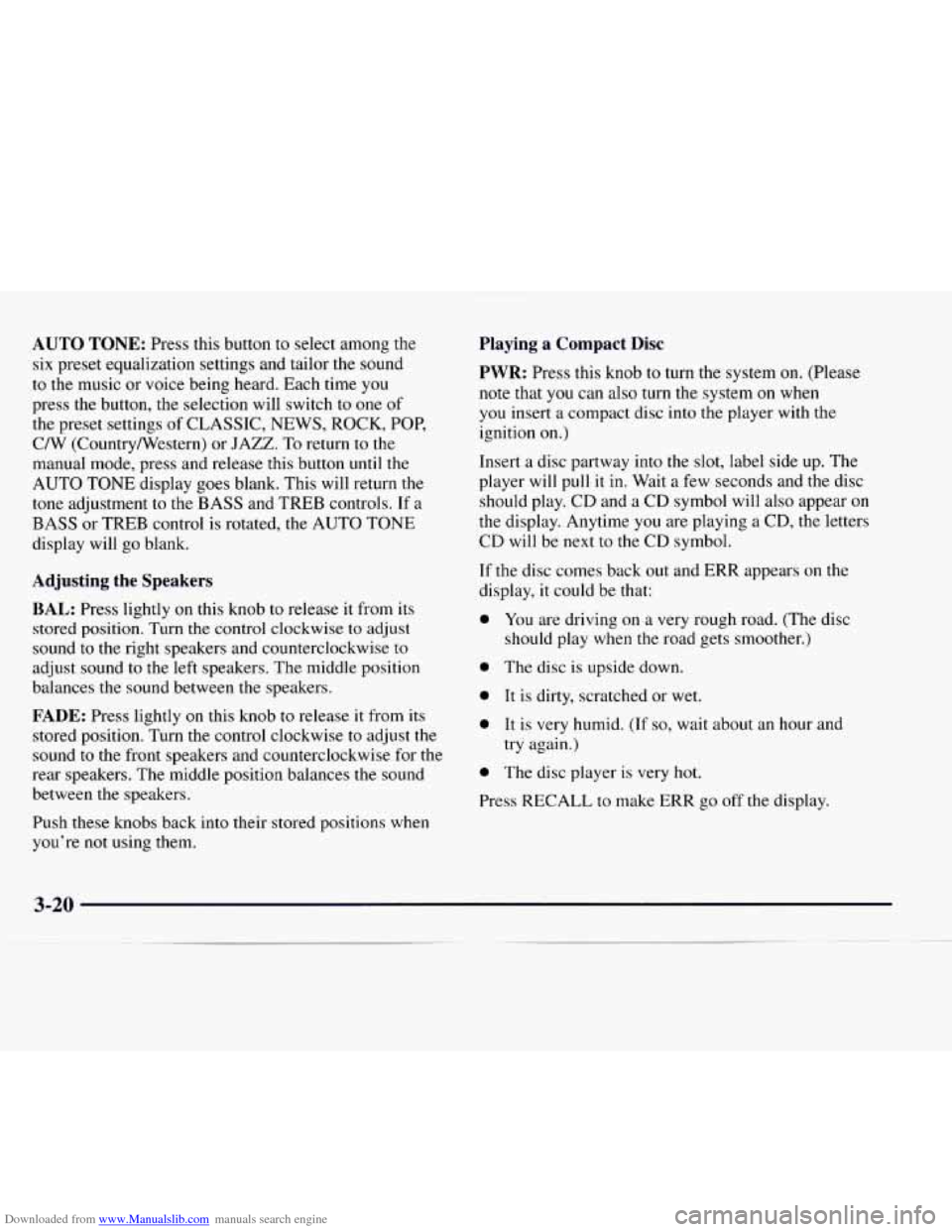 CHEVROLET EXPRESS 1997 1.G Owners Manual Downloaded from www.Manualslib.com manuals search engine AUTO TONE: Press this button to select among the
six preset equalization settings and tailor the sound
to the music or voice being heard CHEVROLET EXPRESS 1997 1.G Owners Manual Downloaded from www.Manualslib.com manuals search engine AUTO TONE: Press this button to select among the
six preset equalization settings and tailor the sound
to the music or voice being heard
