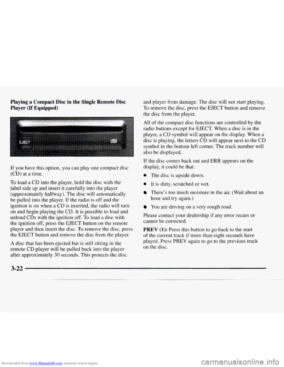 CHEVROLET EXPRESS 1997 1.G Owners Manual Downloaded from www.Manualslib.com manuals search engine Playing a Compact Disc in the Single Remote Disc
Player
(If Equipped)
If you have this option, you can play one compact disc
(CD) CHEVROLET EXPRESS 1997 1.G Owners Manual Downloaded from www.Manualslib.com manuals search engine Playing a Compact Disc in the Single Remote Disc
Player
(If Equipped)
If you have this option, you can play one compact disc
(CD)