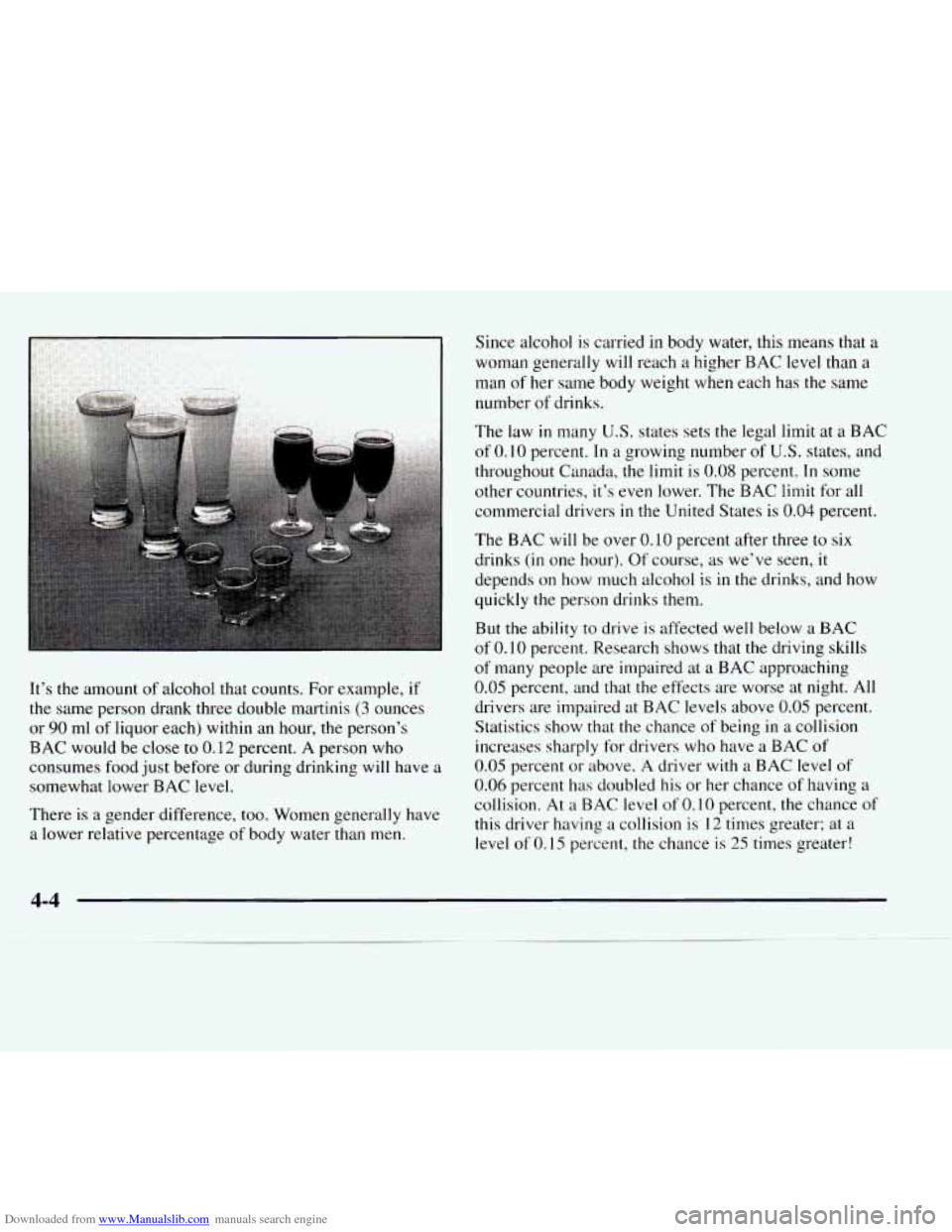 CHEVROLET EXPRESS 1997 1.G Owners Manual Downloaded from www.Manualslib.com manuals search engine It’s the amount of alcohol that counts. For example, if
the same person drank three double martinis
(3 ounces
or
90 ml of liquor eac CHEVROLET EXPRESS 1997 1.G Owners Manual Downloaded from www.Manualslib.com manuals search engine It’s the amount of alcohol that counts. For example, if
the same person drank three double martinis
(3 ounces
or
90 ml of liquor eac