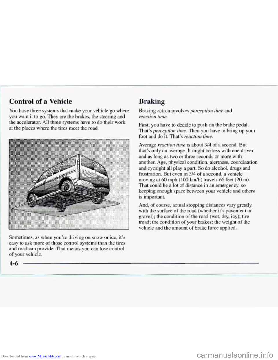 CHEVROLET EXPRESS 1997 1.G Owners Manual Downloaded from www.Manualslib.com manuals search engine Control of a Vehicle Braking
You have three systems that make your vehicle go where
you want it to go. They are the brakes, the steer CHEVROLET EXPRESS 1997 1.G Owners Manual Downloaded from www.Manualslib.com manuals search engine Control of a Vehicle Braking
You have three systems that make your vehicle go where
you want it to go. They are the brakes, the steer